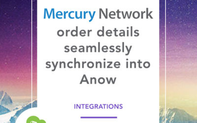 News:  Mercury Network order details seamlessly synchronize into Anow