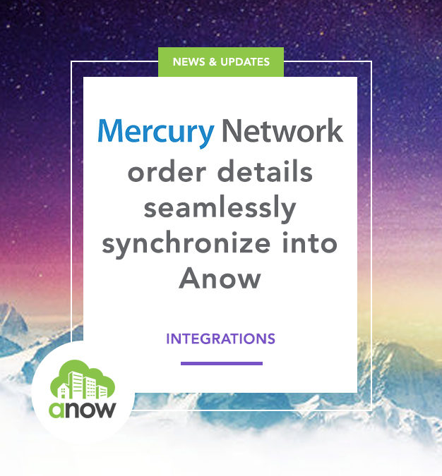 News:  Mercury Network order details seamlessly synchronize into Anow