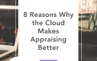 8 Reasons Why the Cloud Makes Appraising Better