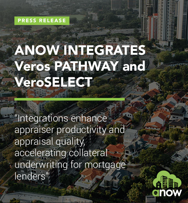 Anow integrates Veros PATHWAY and VeroSELECT, adds VeroSCORE QC to appraisals submitted by mortgage lenders