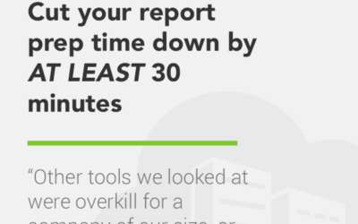 Cut your report prep time down by AT LEAST 30 minutes