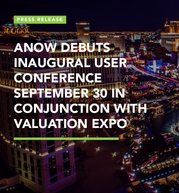 Anow Debuts Inaugural User Conference September 30 in Conjunction with Valuation Expo