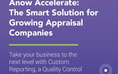 Anow Accelerate: The Smart Solution for Growing Appraisal Companies