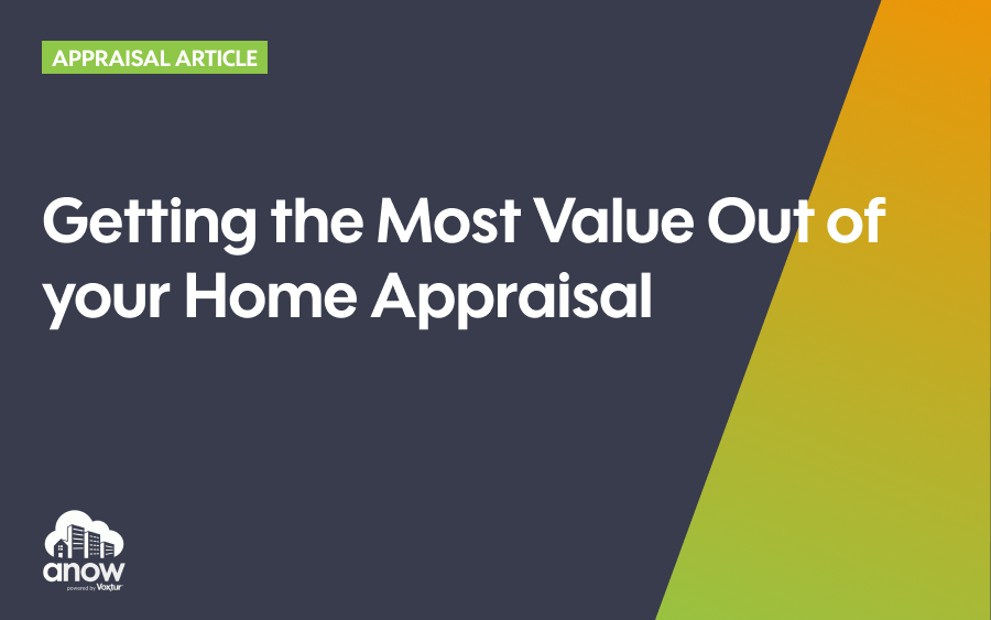 Getting the Most Value Out of Your Home Appraisal