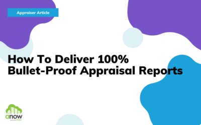 How To Deliver 100% Bullet-Proof Appraisal Reports