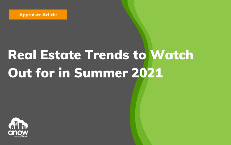 Real Estate Trends to Watch Out for in Summer 2021