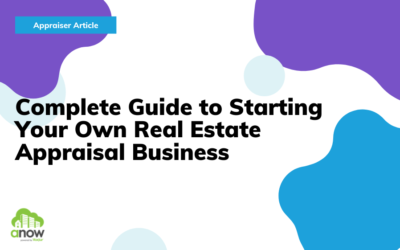 Complete Guide to Starting Your Own Real Estate Appraisal Business