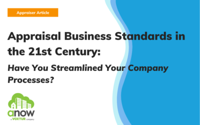 Appraisal Business Standards in the 21st Century: Have You Streamlined Your Company Processes?